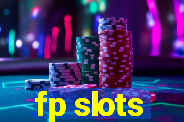 fp slots